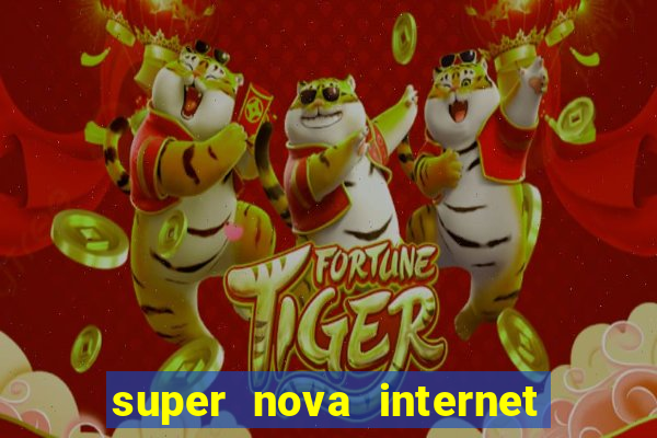 super nova internet 2 via boleto